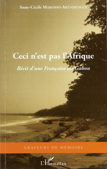 Sortie du roman 'Ceci n'est pas l'Afrique', de l'auteur angevine Anne-Cécile Makosso-Akendengué