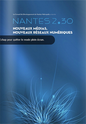 Nantes 2030 : Nouveaux médias, nouveaux réseaux numériques Nantes 2030 : Nouveaux médias, nouveaux réseaux numériques