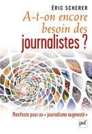 A-t-on encore besoin de journalistes ? A-t-on encore besoin de journalistes ?