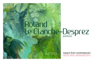 Roland Le Clanche-Desprez expose Roland Le Clanche-Desprez expose