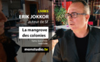 Erik Jokkor : la mangrove des colonies Erik Jokkor : la mangrove des colonies