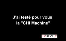 J'ai testé pour vous la 'chi machine'