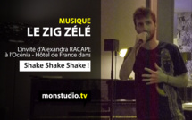 Le Zig Zélé : l'invité de Shake Shake Shake !